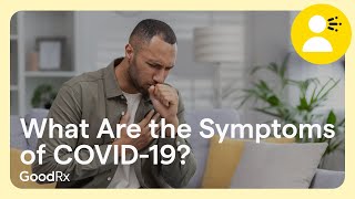 What Are the Symptoms of COVID19  GoodRx [upl. by Ahsieit728]