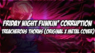 FNF Corruption Treacherous Thorns ORIGINAL X METAL COVER [upl. by Jarad]