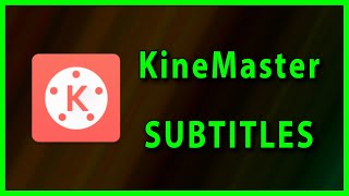 How to add Subtitles  insert Timed Captions in KineMaster 2022 [upl. by Edras659]