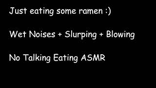 Eating Ramen ASMR WET NOISES SLURPING BLOWING NO TALKING [upl. by Eelyma]