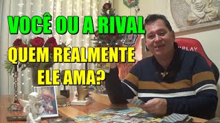 VOCÊ OU A RIVALquem realmente ele ama O que esperar dessa situação [upl. by Mazman]