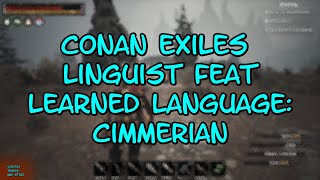 Conan Exiles Linguist Feat Learned Language Cimmerian [upl. by Ahseka]