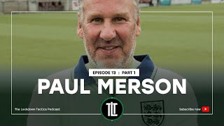 Episode 13  Paul Merson  Part One  The Lockdown Tactics [upl. by Aivonas10]