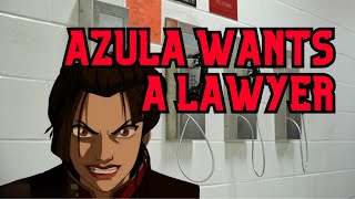 Azula Wants A Lawyer [upl. by Marjana549]