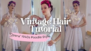 Vintage Hair Tutorial  1940s Poodle Updo inspired by opera styles [upl. by Ahgiel227]