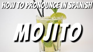 How to pronounce MOJITO in Spanish  Learn how to say MOJITO the Spanish way [upl. by Therron364]