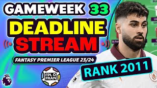 FPL GW33 DEADLINE STREAM  RANK 2011 Fantasy Premier League Tips [upl. by Cruz]