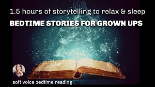 1 hr 30 min Storytelling for Sleep  6 Uninterrupted Bedtime Stories for Grown Ups female voice [upl. by Meadows]