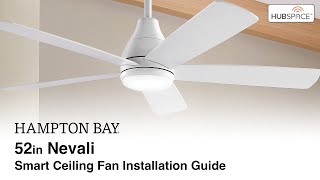 How to Install the 52 in Nevali Smart Ceiling Fan by Hampton Bay [upl. by Rehportsirhc802]