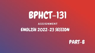 BPHCT131  FULL Solved Assignment  202223 SESSION  BSCG  PART B [upl. by Chiang]