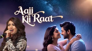 Aaj Ki Raat  Soft Romantic Bollywood new Hindi Song 2024 [upl. by Ahsinat]