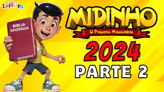 Midinho O Pequeno Missionário em MIDINHO 2024 PARTE 2 I Turminha da Leitura [upl. by Don869]