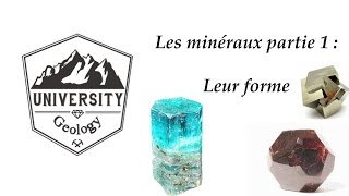 University Geology 4 Partie 1  La forme des minéraux le pourquoi du comment [upl. by Lonne]