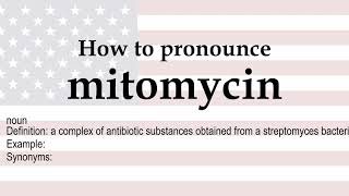 How to pronounce mitomycin  meaning [upl. by Ardnait]