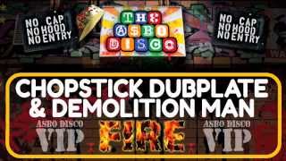 Chopstick Dubplate amp Demolition Man  Fire ASBO Disco Dubplate VIP [upl. by Onida]