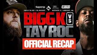 TAY ROC VS BIGG K RECAP W DANNY MYERS [upl. by Notfa]