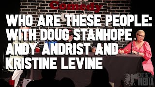 Who Are These People Doug Stanhope Andy Andrist and Kristine Levine [upl. by Moreville]