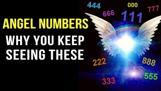 Angel Numbers and Their Meanings 111 333 444 amp More Decoded Why You Keep Seeing These Numbers [upl. by Atiuqer]