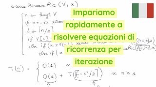 EQUAZIONI DI RICORRENZA  METODO ITERATIVO  RICERCA BINARIA [upl. by Airotnes]