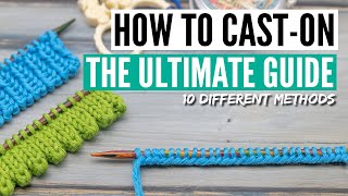 How to cast on knitting  10 methods from easy to advanced tips tricks amp many variations [upl. by Darelle150]