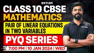 Class 10 CBSE Maths  Pair of Linear Equations in Two Variables  PYQ Series  Xylem Class 10 CBSE [upl. by Cleary209]