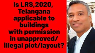 333  Is LRS2020 Telangana appy to buildings with permission in unapproved amp illegal PlotLayout [upl. by Nisotawulo]