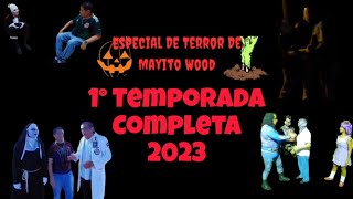 Especial De Terror De Mayito Wood  PRIMERA TEMPORADA COMPLETA 2023 [upl. by Florencia]