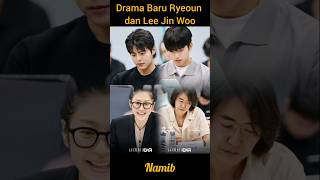 Drama Baru Ryeoun dan Lee Jin Woo  Namib ryeoun leejinwoo [upl. by Ot]