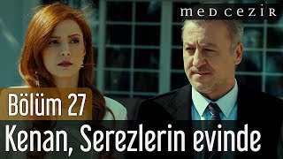 Medcezir 27Bölüm  İlk Sahne  Kenan Serezlerin evinde [upl. by Enrobialc]