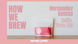 How We Brew  Hernandez Geisha on Kalita Wave 185 [upl. by Brennen]