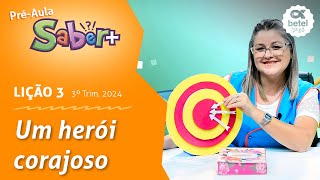 Um herói corajoso Préaula lição 3 3° Tri 2024 [upl. by Torrell]