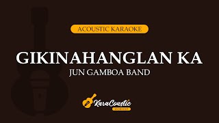 Gikinahanglan Ka  Jun Gamboa Band Acoustic Karaoke [upl. by Nagaet]