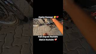 ENGINE DAMAGE 🙂💔 viralvideo newacount growaccount foryou foryourpage motovlog virslshorts [upl. by Graff836]