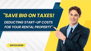 quotSave Big on Taxes Deducting StartUp Costs for Your Rental Propertyquot [upl. by Basir]