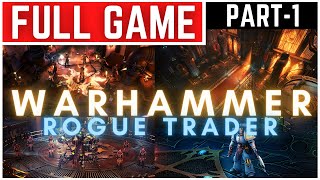 Warhammer 40000 Rogue Trader Full Gameplay Walkthrough Part  1 [upl. by Judas]