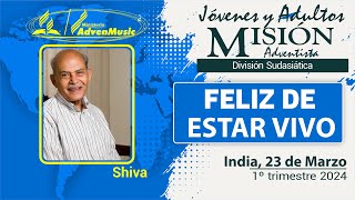 Misionero Adventista India Sábado 23 de Marzo 2024  FELIZ DE ESTAR VIVO [upl. by Yromas]