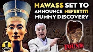 Zahi Hawass Set to Announce Queen Nefertiti Mummy Discovery What Do We Know  Ancient Architects [upl. by Dahsraf]