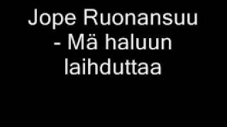 Jope Ruonansuu  Mä haluun laihduttaa [upl. by Ennirok]