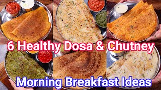 Healthy amp Instant Dosa Recipes for Morning Breakfast  6 Crispy amp Soft Dosa Ideas for Breakfast [upl. by Amirak]