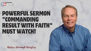 Message Andrew Wommack  POWERFUL SERMON quotCommanding Result With Faithquot MUST WATCH [upl. by Aceissej52]