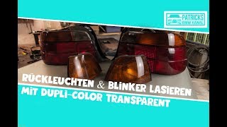 Rückleuchten amp Blinker Lasieren Mit DupliColor Transparent [upl. by Rayford]