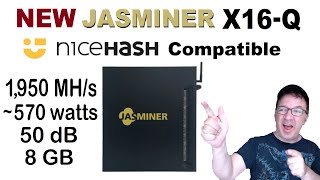 NEW JASMINER X16Q adds NICEHASH Support  Dual Mining  WHISPER QUIET ASIC Miner 1950 MHs 570 watts [upl. by Geraud71]