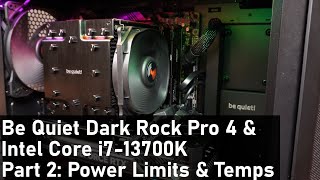 Can Be Quiet Dark Rock Pro 4 cool Intel Core i713700K Part 2 Power LimitsampTemps [upl. by Enyalaj]