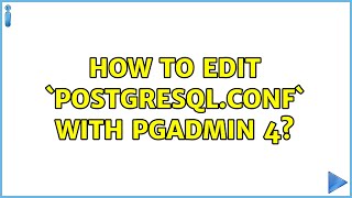 How to edit postgresqlconf with pgAdmin 4 [upl. by Ahgiela588]