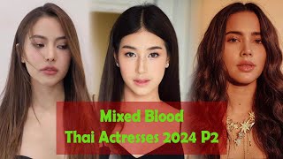 The List of Mixed Blood Thai Actresses 2024 Part2  Azean Sta [upl. by Enenaj]