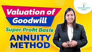 Super Profit Basis  Annuity Method  Valuation Of Goodwill  Class 12th  CA Foundation  Accounts [upl. by Nellir46]