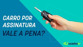 Entenda como funciona o serviço de carro por ASSINATURA [upl. by Down476]