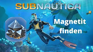 Subnautica  Magnetit finden [upl. by Neyugn461]