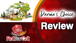 Darwins Choice Review  Roll For Crit [upl. by Selhorst314]