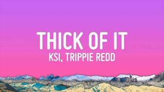 KSI  Thick Of It Lyrics ft Trippie Redd [upl. by Persas377]